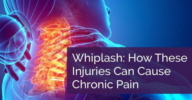 Whiplash: How These Injuries Can Cause Chronic Pain image